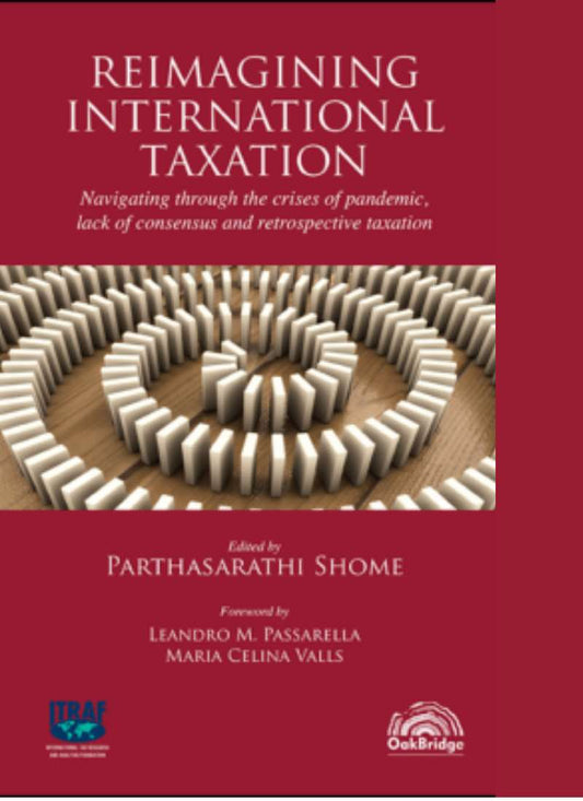 OakBridge Publishing's Reimagining International Taxation by Parthasarathi Shome