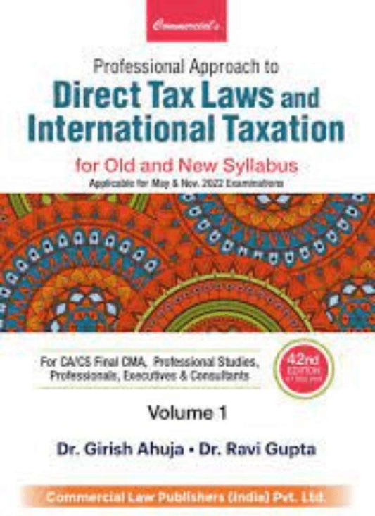 Commercial Law Publisher's Professional Approach to Direct Tax Laws & International Taxation (Set of 2 Vols.) 42nd Edition by Dr. Girish Ahuja & Dr. Ravi Gupta