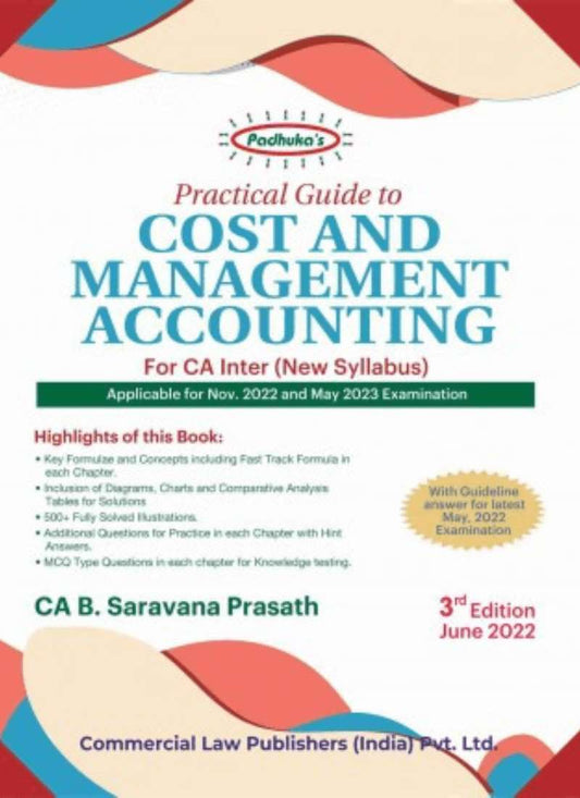 Commercial Law Publisher Padhuka's PRACTICAL GUIDE TO COST & MANAGEMENT ACCOUNTING 3rd Edition June 2022 by CA B. Saravana Prasath