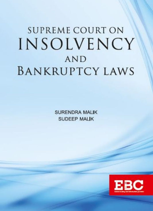 EBC's Supreme Court on Insolvency and Bankruptcy Laws by Surendra Malik and Sudeep Malik Edition 2022