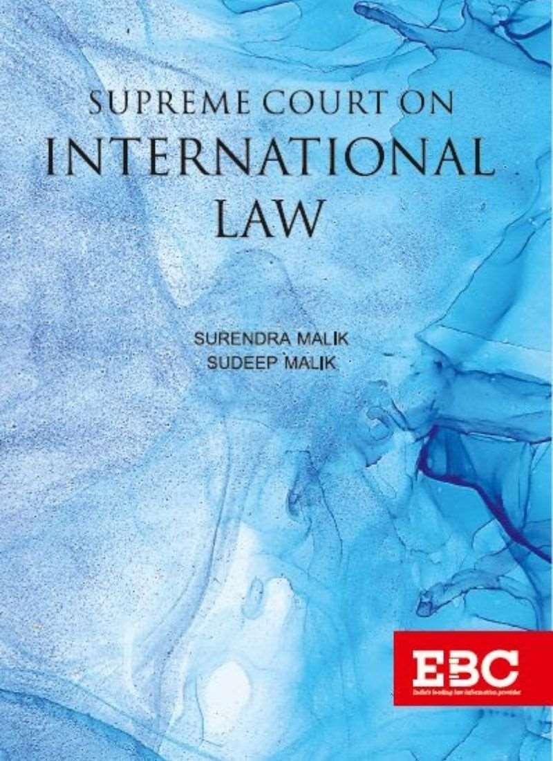 Eastern Book Company's Supreme Court on International Law by Surendra Malik and Sudeep Malik 2022