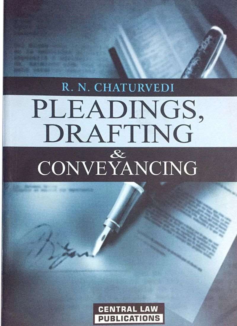 Central Law Publication’s Pleadings Drafting & Conveyancing by RN CHATURVEDI Edition 2020