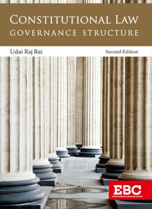 Eastern Book Company's (EBC) Constitutional Law: Governance Structure by Udai Raj Rai 2nd Edition 2022