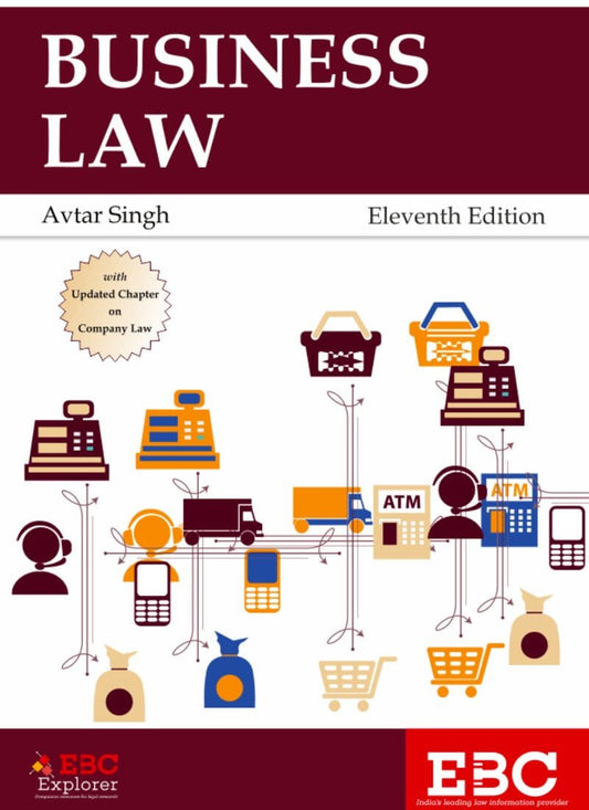 Eastern Book Company's (EBC) Business Law (with Updated Chapter on Company Law) by Dr. Avtar Singh 11th Edition 2018, Reprinted 2022