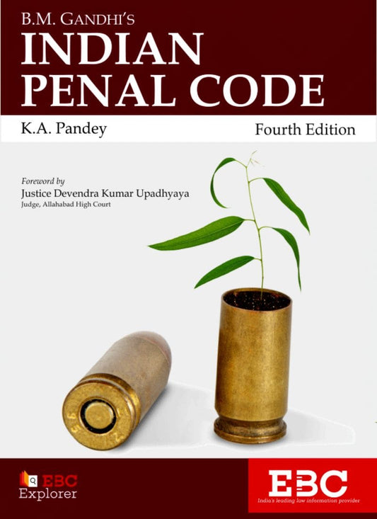 Eastern Book Company (EBC) B.M. Gandhi's Indian Penal Code (IPC) by Kumar Askand Pandey 4th Edition 2017, Reprinted with Suppliments 2022