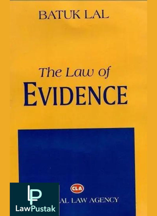 Central Law Agency's (CLA) Law of Evidence- Batuk Lal 23rd Edition