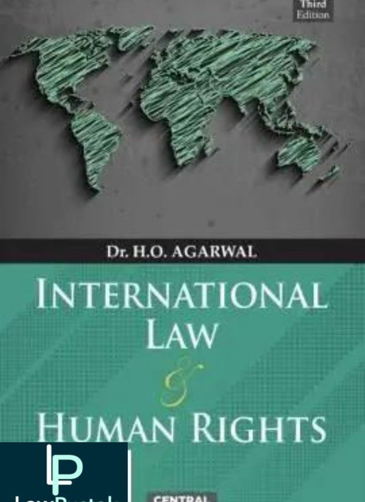 Central Law Publication's (CLP) International Law & Human Rights by H.O. Agarwal 23rd Edition 2021