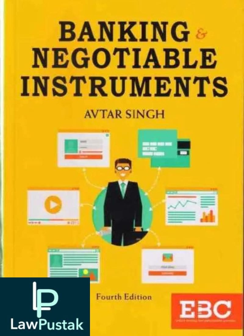 Eastern Book Company's (EBC) Banking and Negotiable Instruments by Avtar Singh 4th Edition 2018, Reprinted 2022