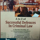 Capital Publishing House's A to Z of Successful Defences in Criminal Law by Pramod Kumar Singh