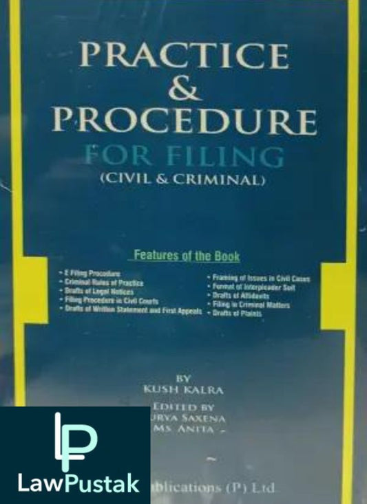 Vinod Publication's Practice & Procedure for Filing ( Civil & Criminal ) by Kush Kalra Edition 2022