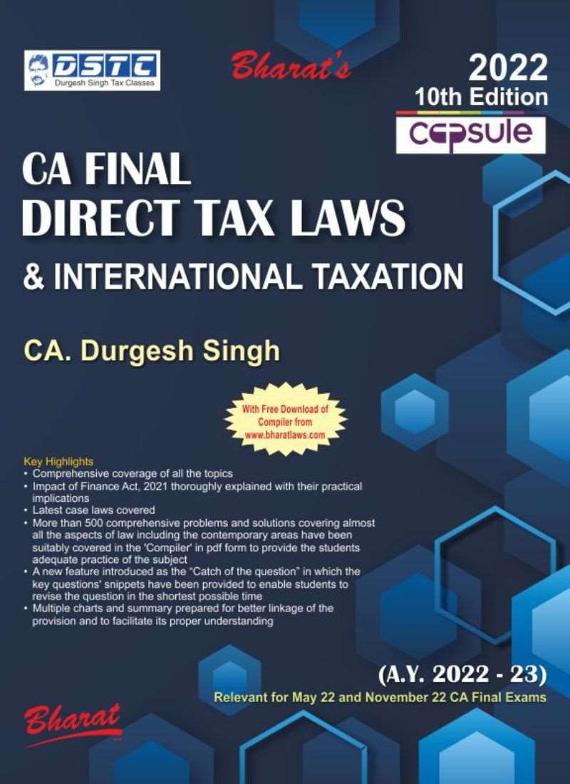 Bharat's Capsule Studies on DIRECT TAX LAWS & International Taxation (A.Y. 2022-23) by CA. Durgesh Singh