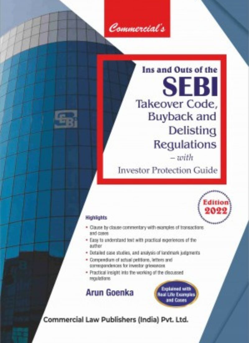 Commercial Law Publisher's Ins And Out Of The SEBI Takeover Code, Buyback & Delisting Regulations Edition 2022