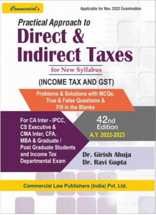 Commercial Law Publisher's Practical Approach To Direct & Indirect Taxes by Dr. Girish Ahuja & Dr. Ravi Gupta 42nd Edition 2022