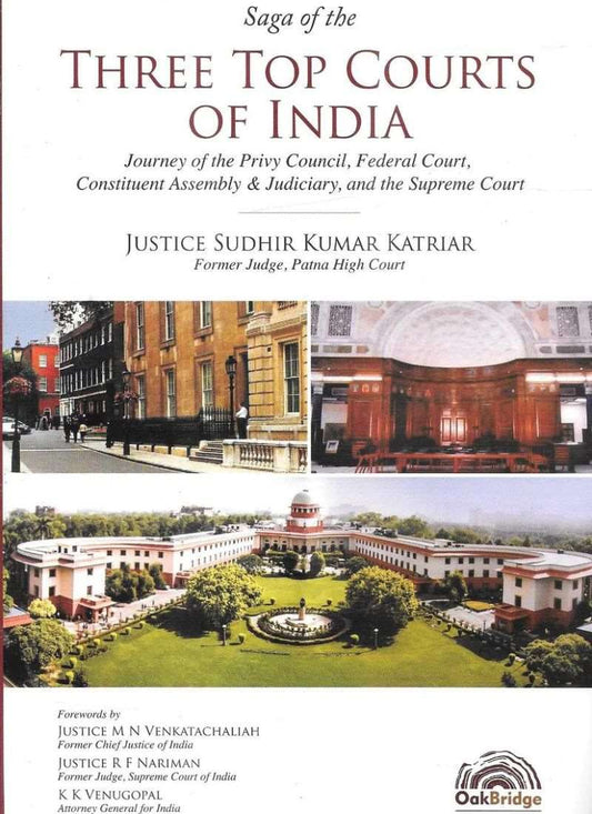 Oakbridge Publishing's SAGA OF THE THREE TOP COURTS OF INDIA by Justice Sudhir Kumar Katriar