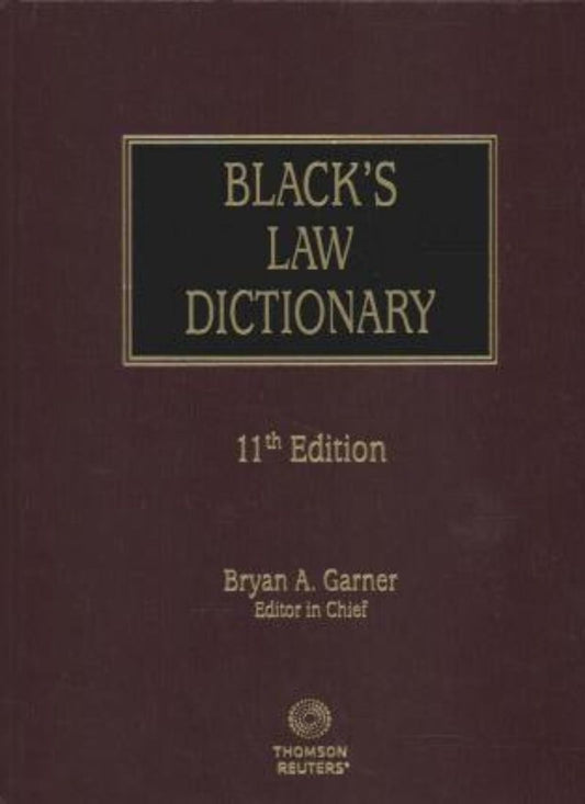 Thomson Reuters Black's Law Dictionary 11th Edition by Bryan A. Garner