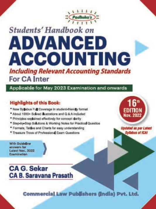 Commercial Law Publisher Padhuka's Student's Hand Book Advanced Accounting for CA INTER By CA G. Sekar CA B. Saravana Prasath (For May 2023 Examination & onwards)