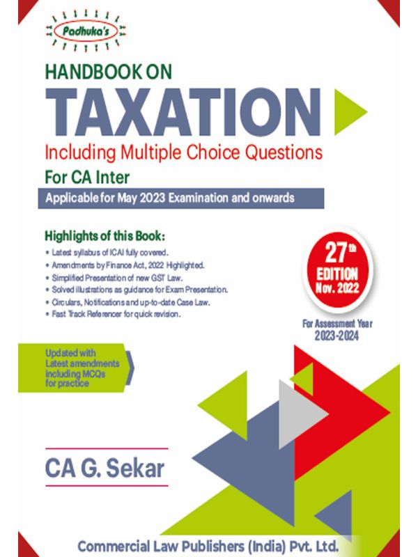 Commercial law Publisher's Student Handbook On Taxation (CA INTER) (FOR MAY 2023 & ONWARDS EXAMINATION)  27th edition 2022 by CA G. Sekar