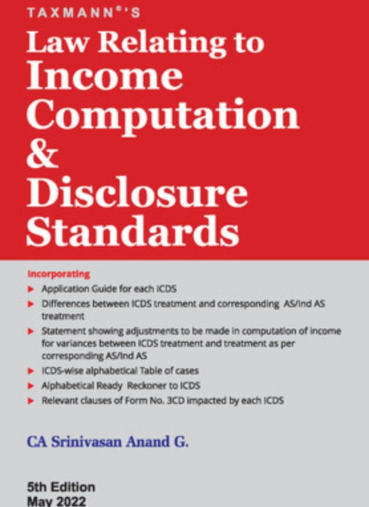 Taxmann's Law Relating to Income Computation & Disclosure Standards (ICDS) Srinivasan Anand G.  5th Edition May 2022