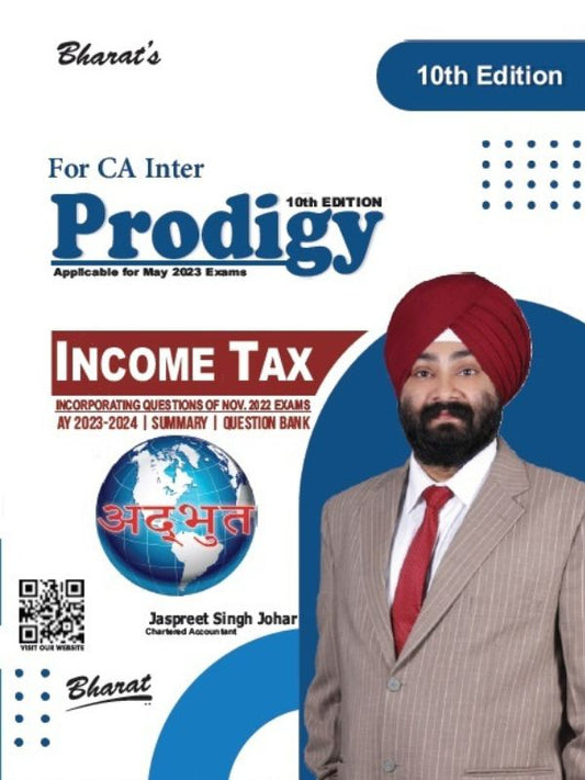 Bharat's Prodigy of INCOME TAX (Summary & Solved Examination Questions) by CA. JASPREET SINGH JOHAR -10th Edition 2023