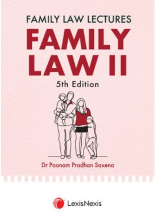 Lexisnexis's Family Law Lectures - Family Law II by Dr. Poonam Pradhan Saxena 5th Edition