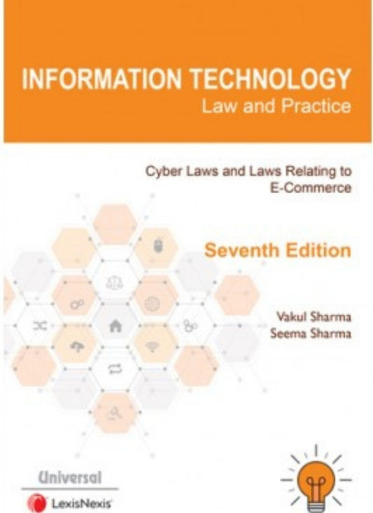 Lexisnexis's Information Technology Law and Practice- Cyber Laws and Laws Relating to E-Commerce Vakul Sharma