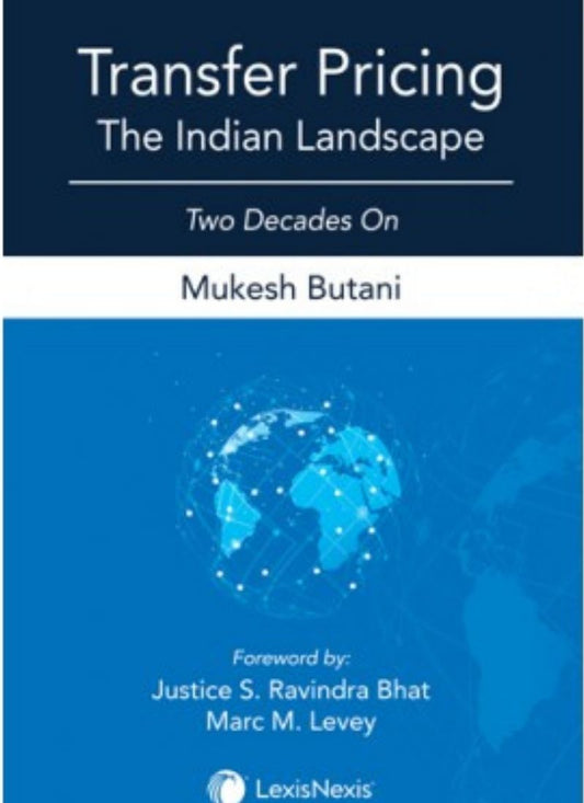 Lexisnexis's Transfer Pricing - The Indian Landscape by Mukesh Butani 3rd Edition 2021