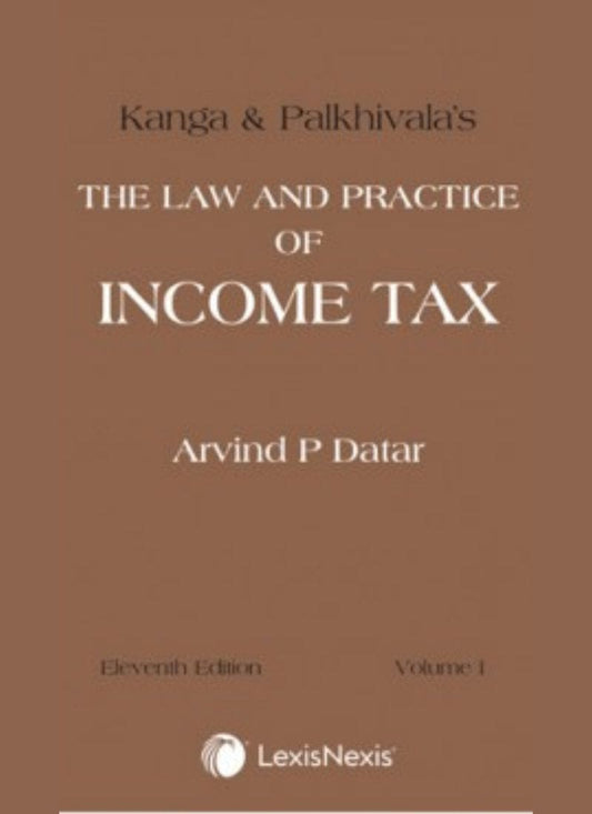 Lexisnexis's The Law and Practice of Income Tax Kanga & Palkhivala's